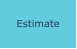 Estimate